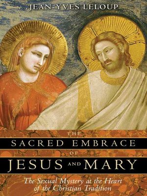 cover image of The Sacred Embrace of Jesus and Mary